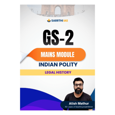 Sarrthi IAS GS-2 Mains Module Indian Polity By Atish Ma