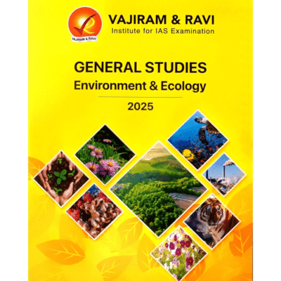 General Studies Environment & Ecology 2025 for UPSC Prelims & Mains Exam by Vajiram & Ravi