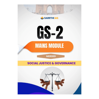 Sarrthi IAS GS-2 Mains Module Social Justice & Governan
