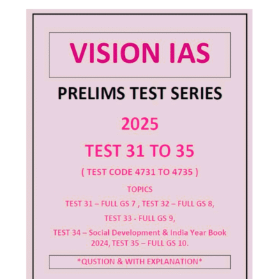 Vision IAS UPSC Prelims Test Series 2025, Tests 31-35 with Solutions,(Gs 31to33 & 35 Full length & 34 Social Development & India Year Book