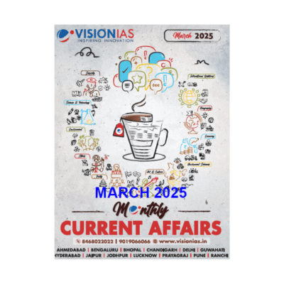VISION IAS, Current Affairs Magazine, March 2025 | UPSC