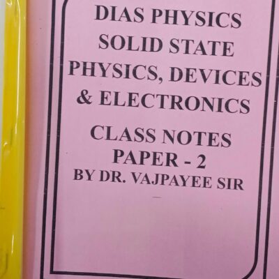 DIAS PHYSICS, IAS UPSC (MAINS) Class Notes