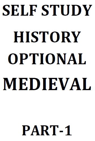 SELF STUDY Medieval History Optional Part 1-4 2025 UPSC