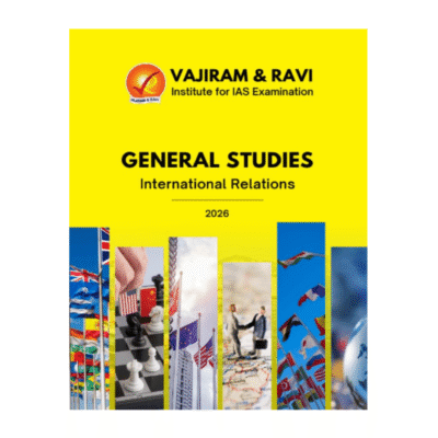 Vajiram & Ravi General Studies – International Relations Notes (2026)