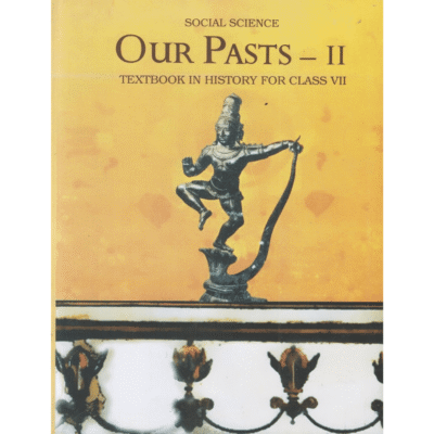 NCERT Our Pasts – II (History Class 7 Textbook)