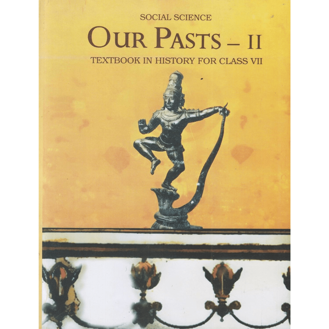 NCERT Our Pasts – II (History Class 7 Textbook)