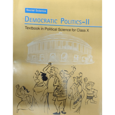 NCERT Democratic Politics–II – Social Science Political Science Textbook for Class 10