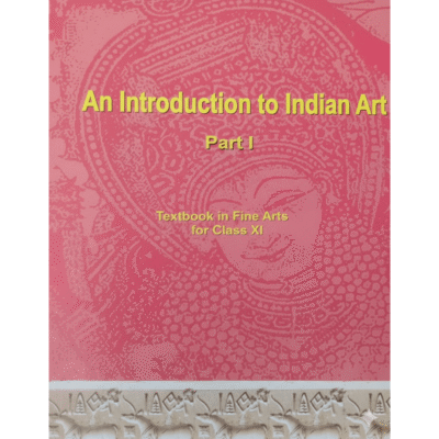 An Introduction to Indian Art — Part I Class XI