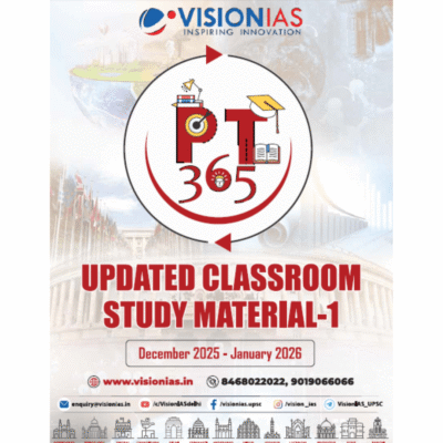 Vision IAS PT 365 Updated Classroom Study Material 1 (Dec 2025 – Jan 2026)