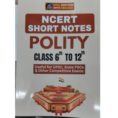 NCERT Short Notes – Polity (Class 6 to 12)
