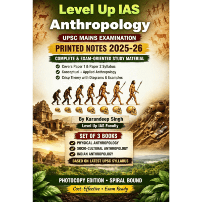 Level Up IAS Anthropology Printed Notes (2025–26 Edition) by Karandeep Singh