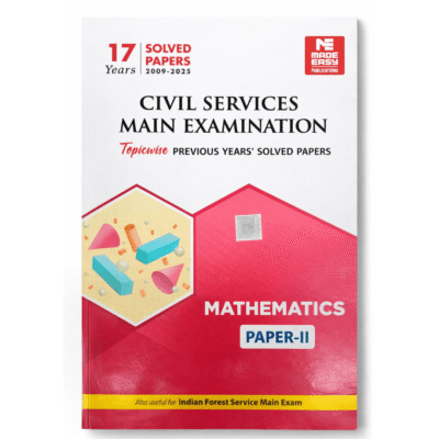 Civil Services Examination Mathematics Paper-II – 17 Years Solved Papers (2009–2025)