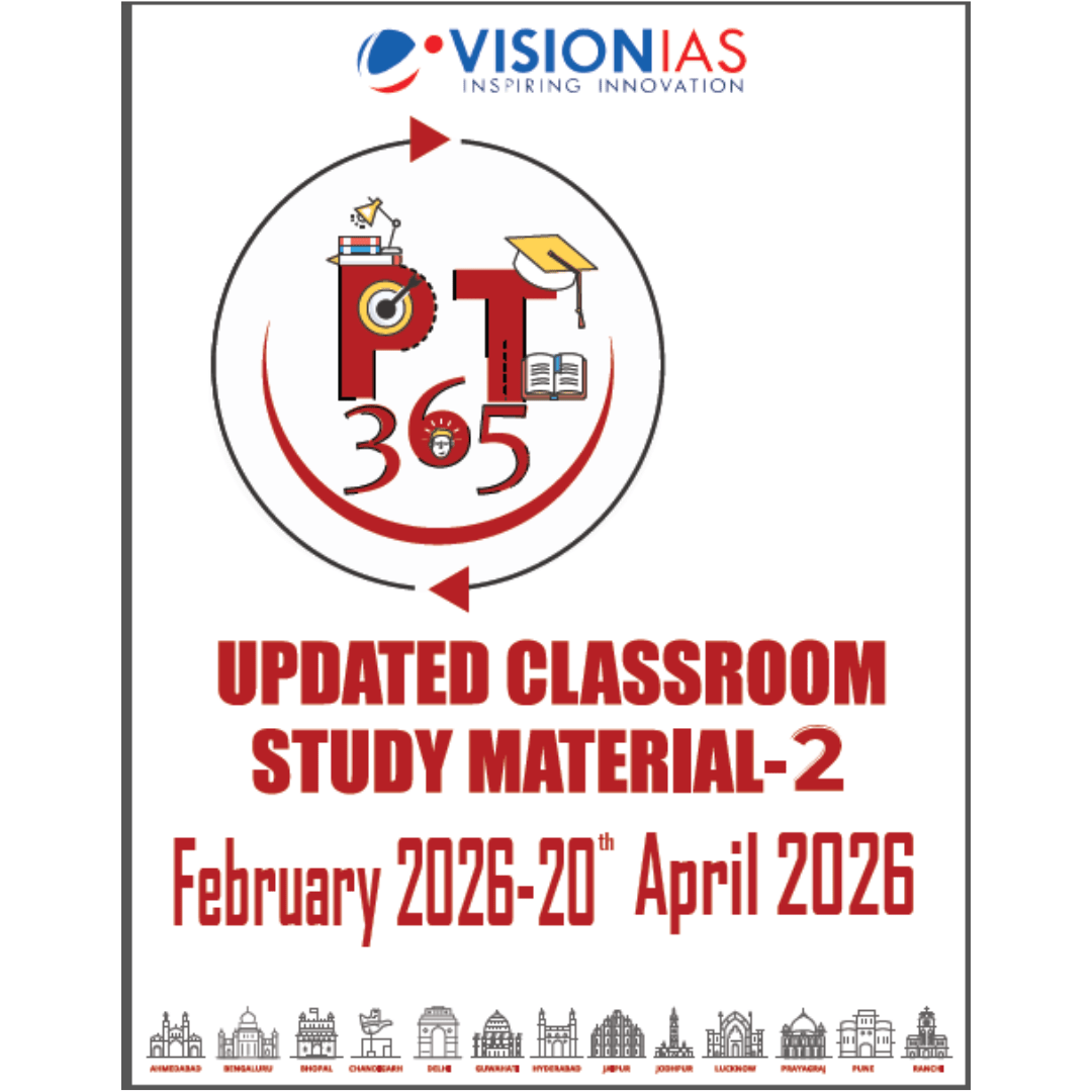 Vision IAS PT 365 Updated Classroom Study Material-2 (Feb 2026 – April 2026)